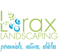 Lorax Landscaping: Perennials, Natives, Edibles
